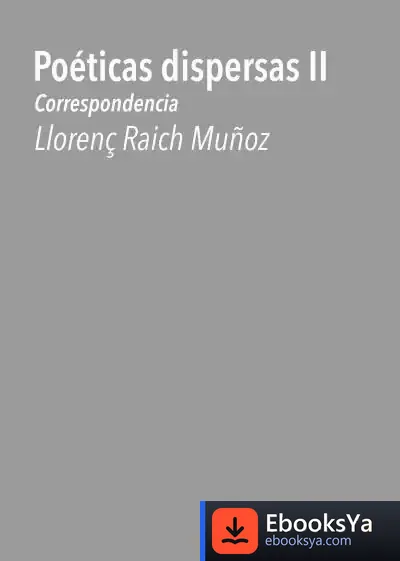 Descargar Poéticas Dispersas Ii : Correspondencia