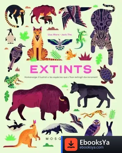 Descargar Extints Homenatge Il·Lustrat A Les Espècies Que S'Han Extingit Darrerament
