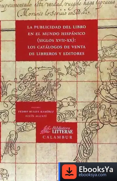 Descargar La Publicidad Del Libro En El Mundo Hispánico (Siglos Xvii-Xx): Los Catálogos Ve