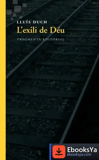 Descargar L'Exili De Déu de Lluís Duch