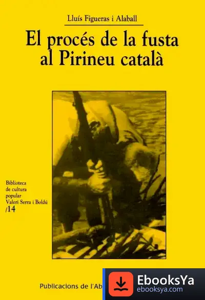 Descargar El Procés De La Fusta Al Pirineu Català