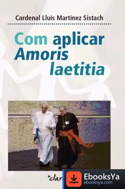 Descargar Com Aplicar Amoris Laetitia de Lluís Martínez Sistach
