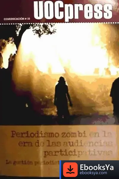 Descargar Periodismo Zombi En La Era De Las Audiencias Participativas de Fortunato Cermeño González
