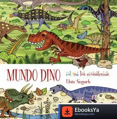Descargar Mundo Dino . Colorea Los Ecosistemas de Lluís Sogorb Mallebrera