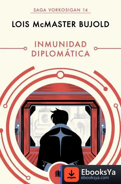 Descargar Inmunidad Diplomática (Las Aventuras De Miles Vorkosigan 14) de Lois Mcmaster Bujold