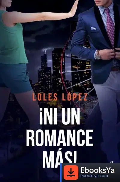 Descargar ¡Ni Un Romance Más! de Loles Lopez Bermejo