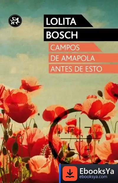 Descargar Campos De Amapola Antes De Est de Lolita Bosch