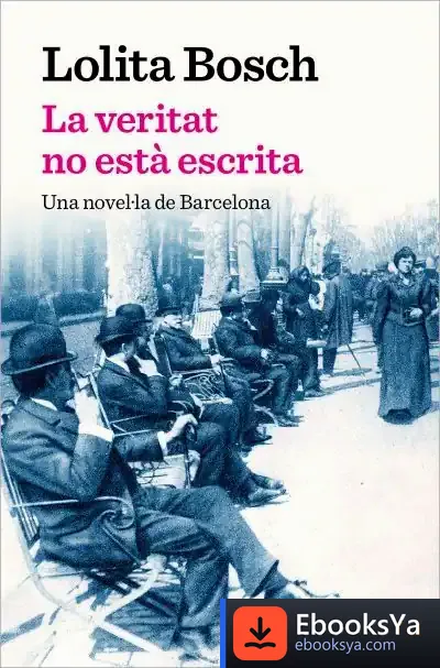 Descargar La Veritat No Està Escrita de Lolita Bosch