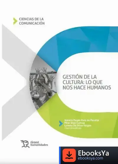 Descargar Gestión De La Cultura: Lo Que Nos Hace Humanos