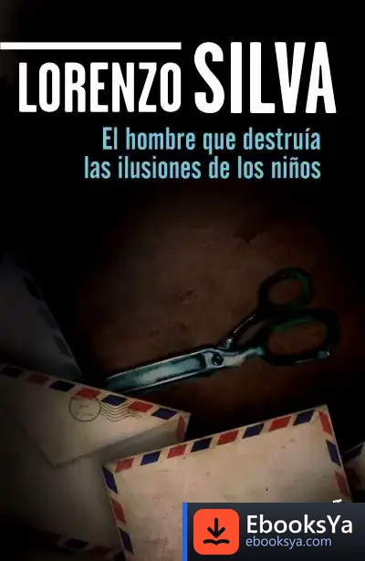 Descargar El Hombre Que Destruía Las Ilusiones De Los Niños