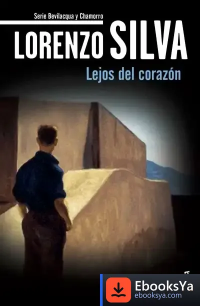 Descargar Lejos Del Corazón de Lorenzo Silva