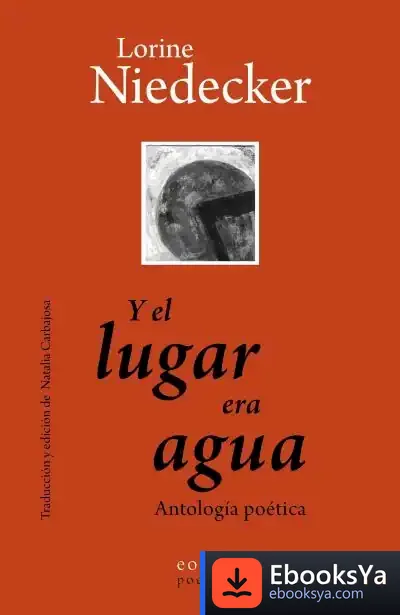 Descargar Y El Lugar Era Agua de Lorine Niedecker