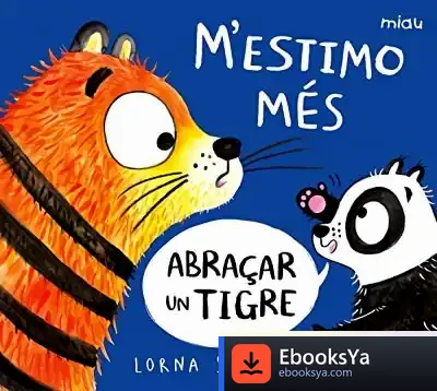 Descargar M’Estimo Més Abraçar Un Tigre de Lorna Scobie