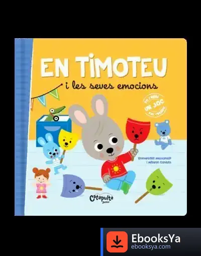 Descargar En Timoteo I Les Seves Emocions Catalan de Los Editores de Catapulta