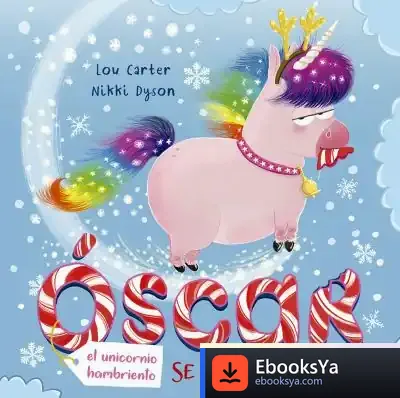 Descargar Óscar, El Unicornio Hambriento Se Come La Navidad de Lou Carter