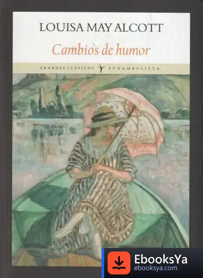 Descargar Cambios De Humor de Louisa May Alcott