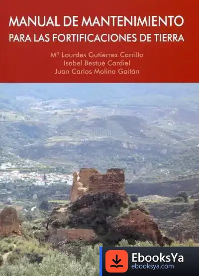 Descargar Manual De Mantenimiento Para Las Fortificaciones De Tierra de Lourdes Gutiérrez Carrillo