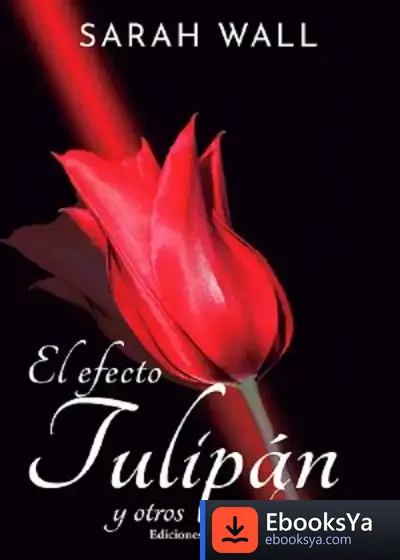 Descargar El Efecto Tulipán Y Otros Síndromes de Lourdes Tello Benito