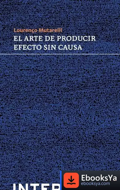 Descargar El Arte De Producir Efecto Sin Causa