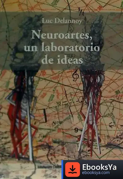 Descargar Neuroartes, Un Laboratorio De Ideas de Luc Delannoy