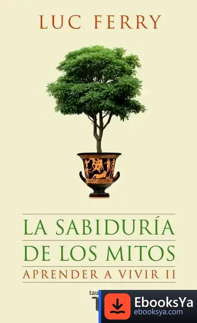 Descargar La Sabiduria De Los Mitos. Aprender A Vivir 2 de Carlos Vitale