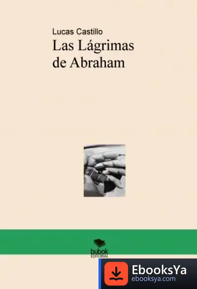Descargar Las Lágrimas De Abraham de Lucas Castillo