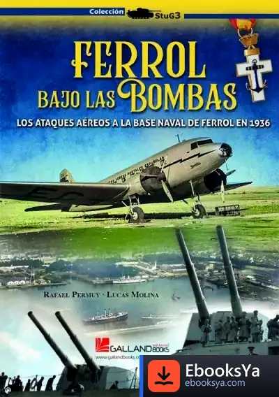 Descargar Ferrol Bajo Las Bombas de Lucas Molina Franco