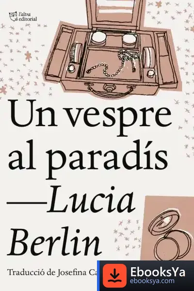 Descargar Un Vespre Al Paradís de Lucia Berlin