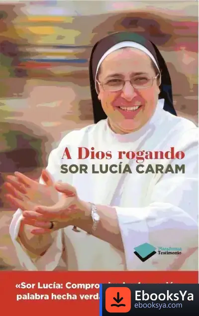 Descargar A Dios Rogando de Lucía Caram Padilla