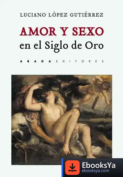Descargar Amor Y Sexo En El Siglo De Oro