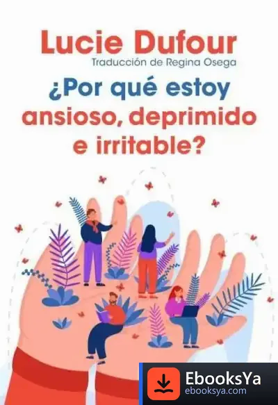 Descargar ¿Por Qué Estoy Ansioso, Deprimido E Irritable?