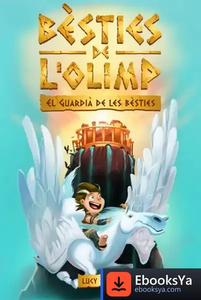 Descargar Bèsties De L'Olimp 1. El Guardià De Les Bèsties