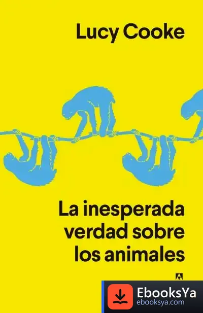 Descargar La Inesperada Verdad Sobre Los Animales
