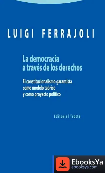 Descargar La Democracia A Través De Los Derechos de Luigi Ferrajoli