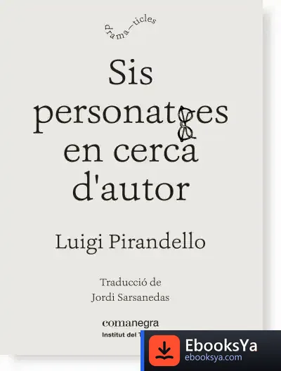 Descargar Sis Personatges En Cerca D'Autor de Luigi Pirandello