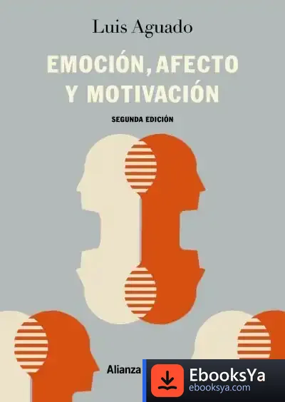 Descargar Emoción, Afecto Y Motivación de Luis Aguado Aguilar