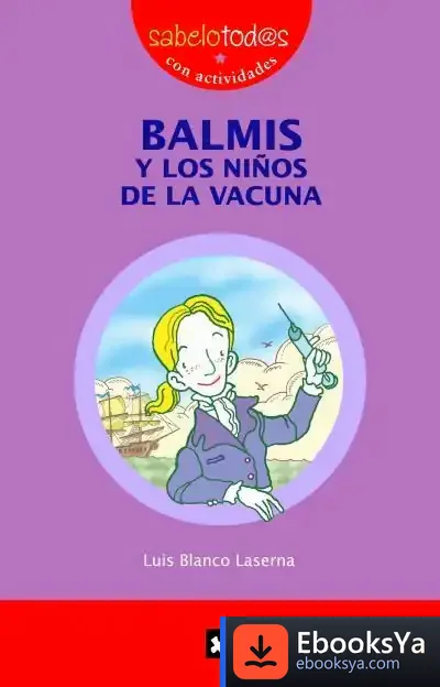 Descargar Balmis Y Los Niños De La Vacuna de Luis Blanco Laserna