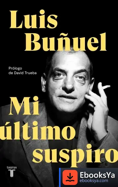 Descargar Mi Ultimo Suspiro de Luis Buñuel