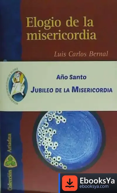 Descargar Elogio De La Misericordia de Luis C. Bernal
