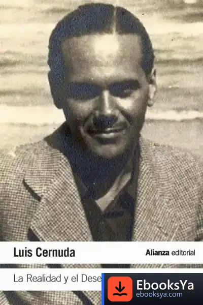 Descargar La Realidad Y El Deseo (1924-1962) de Luis Cernuda