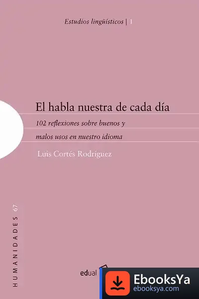 Descargar El Habla Nuestra De Cada Día de Luis Cortés Rodríguez