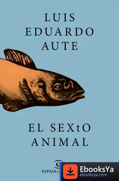 Descargar El Sexto Animal de Luis Eduardo Aute