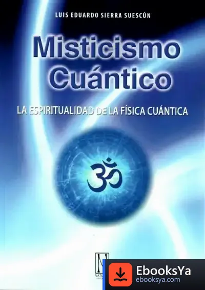 Descargar Misticismo Cuántico de Luis Eduardo Sierra Suescún