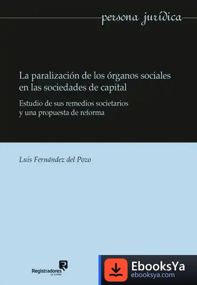 Descargar La Paralización De Los Órganos Sociales En Las Sociedades De Capital de Luis Fernández del Pozo