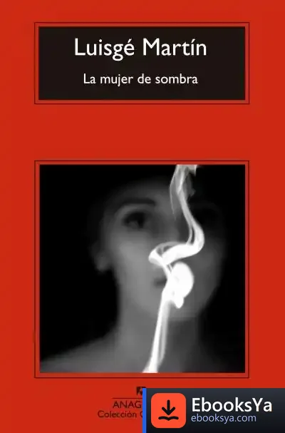 Descargar La Mujer De Sombra de Luis G. Martín
