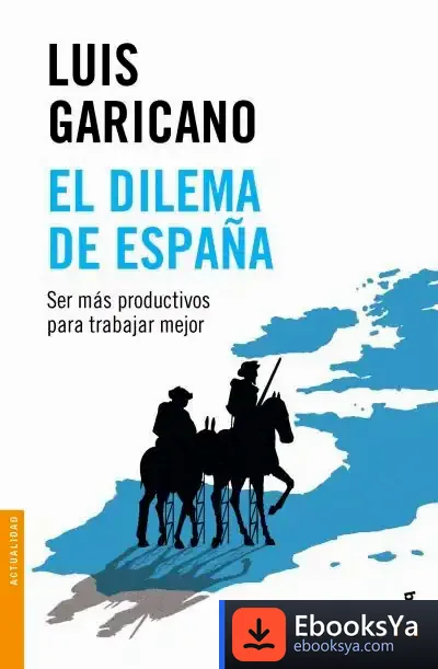 Descargar El Dilema De España de Luis Garicano