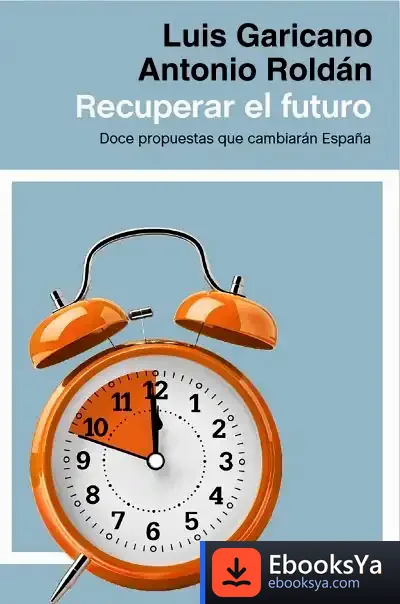 Descargar Recuperar El Futuro de Luis Garicano