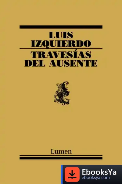 Descargar Travesías Del Ausente de Rosalía Rodríguez López