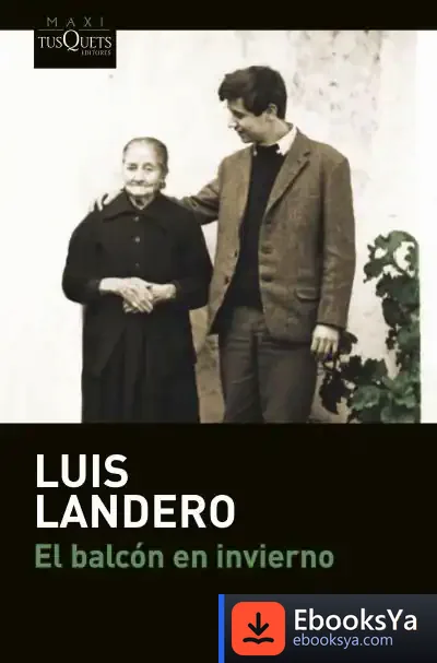 Descargar El Balcón En Invierno de Luis Landero