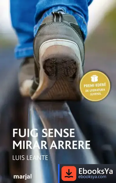 Descargar Fuig Sense Mirar Arrere de Luis Leante